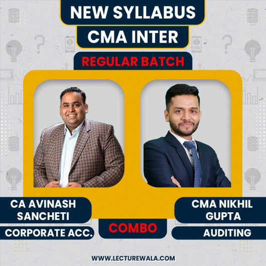 CA Avinash Sancheti Corporate Accounting & CMA Nikhil Gupta Auditing Regular Batch For CMA Inter