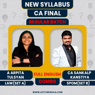 CA Arpita Tulsyan (Set A) Law & CA Sankalp Kanstiya (Set B) SCPM Regular Online Classes In English For CA Final
