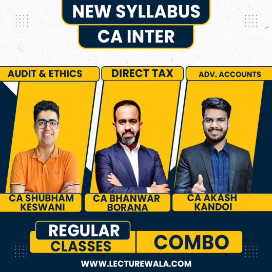 CA Aakash Kandoi Adv.Accounts, CA Bhanwar Borana Direct Tax & CA Shubham Keswani Audit Regular Full Combo Course For CA Inter CA Aakash Kandoi Adv.Accounts, CA Bhanwar Borana Direct Tax & CA Shubham Keswani Audit Regular Full Combo Course For CA Inter