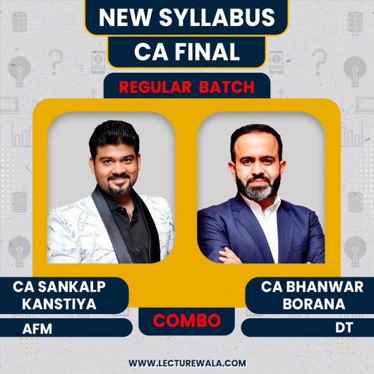 CA Bhanwar Borana DT & CA Sankalp Kanstiya AFM Regular Online Classes For CA Final CA Bhanwar Borana DT & CA Sankalp Kanstiya AFM Regular Online Classes For CA Final