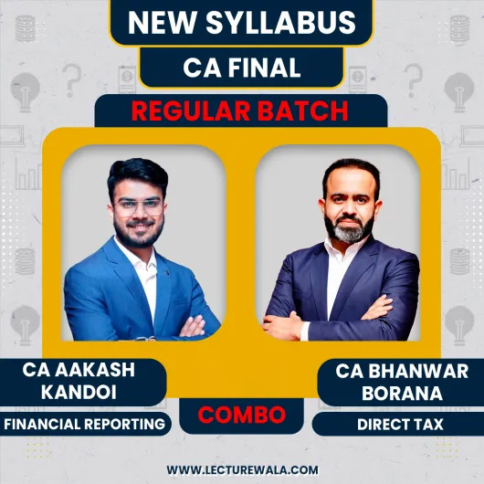 CA Final Financial Reporting & Direct Tax Regular Batch By CA Bhanwar Borana & CA Aakash Kandoi