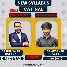 CA FInal Direct Tax by CA Bhanwar Borana &amp; Indirect Tax By CA Aksansh Garg Regular Online Classes