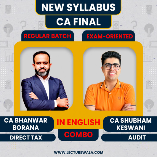 CA Bhanwar Borana Direct Tax (Regular Batch) & CA Shubham Keswani Audit (Exam oriented Batch) For CA Final In English