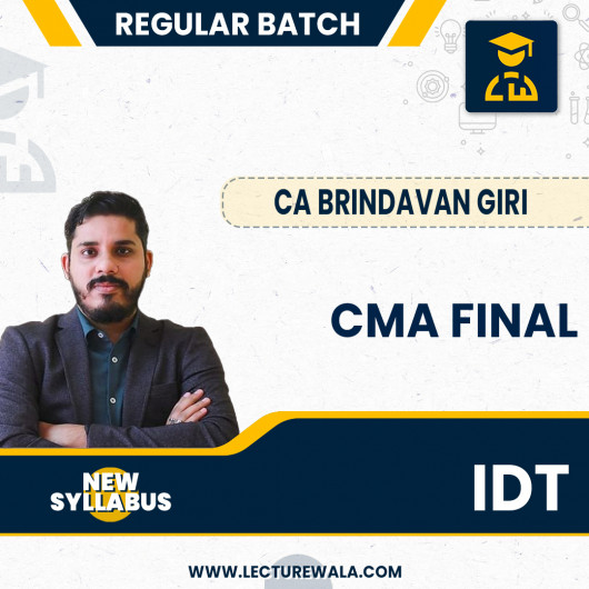 CMA Final New Syllabus IDT (GST + Custom) Regular Course by CA Brindavan Giri: Pen drive / Google drive. CMA Final New Syllabus IDT (GST + Custom) Regular Course by CA Brindavan Giri: Pen drive / Google drive.