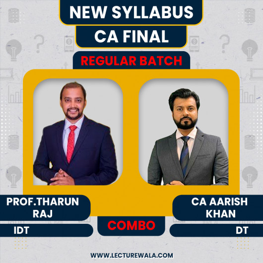 CA Final New Syllabus DT + IDT Combo Regular Course In English By Prof.Tharun Raj & CA Aarish Khan: Online Classes