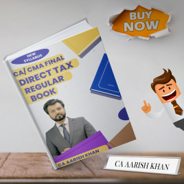 CA/CMA Final Direct Tax Full Book Set By CA Aarish Khan: Study Material