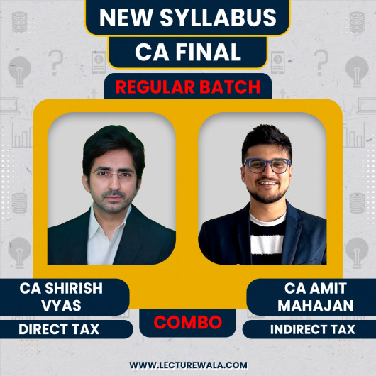 CA Shirish Vyas Direct Tax Regular Batch & CA Amit Mahajan Indirect Tax Regular-cum-Exam Oriented Batch For CA Final