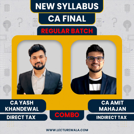 CA Yash Khandelwal Direct Tax Regular Batch & CA Amit Mahajan Indirect Tax Regular-cum-Exam Oriented Batch For CA Final CA Yash Khandelwal Direct Tax Regular Batch & CA Amit Mahajan Indirect Tax Regular-cum-Exam Oriented Batch For CA Final
