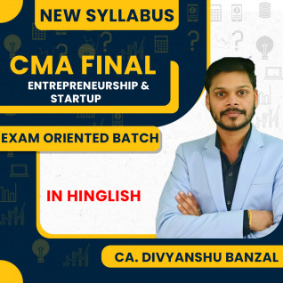 CA. Divyanshu Banzal Entrepreneurship & Startup Exam Oriented Batch For CMA Final : Online Classes