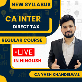 CA Yash Khandelwal Direct Tax (DT) Regular Batch For CA Inter 