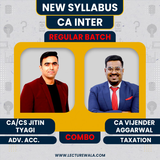 CA/CS Jitin Tyagi Advanced Accounts CA Vijender Aggarwal Taxation Group - 1 Combo Regular Online Classes For CA Inter New Syllabus