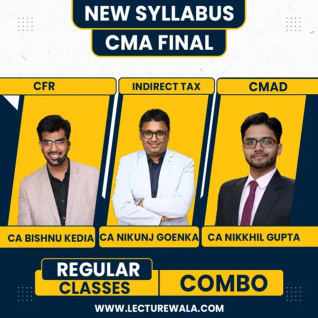 CMA Final Group 4 Regular Course By CA Bishnu Kedia CFR, CA Nikunj Goenka IDT, CA CS CMA Nikkhil Gupta CMAD
