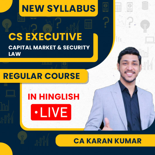 CS Paper 5 Capital Market & Security Laws Regular Live Batch For Dec 25 By CA Karan Kumar