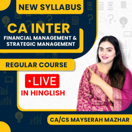 CA/CS Mayserah Mazhar Financial Management &amp; Strategic Management In-Depth Live Regular Online Course with Practice Series For CA Inter