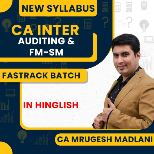 CA Mrugesh Madlani Audit & FM-SM COMBO Fastrack Batch For CA Inter 