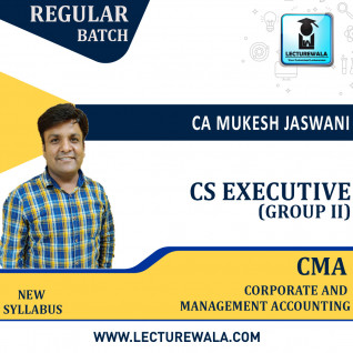 CS Executive Corporate and Management Accounting Group II New Syllabus Regular Course : Video Lecture + Study Material by CA Mukesh Jaswani (For Dec 2022)