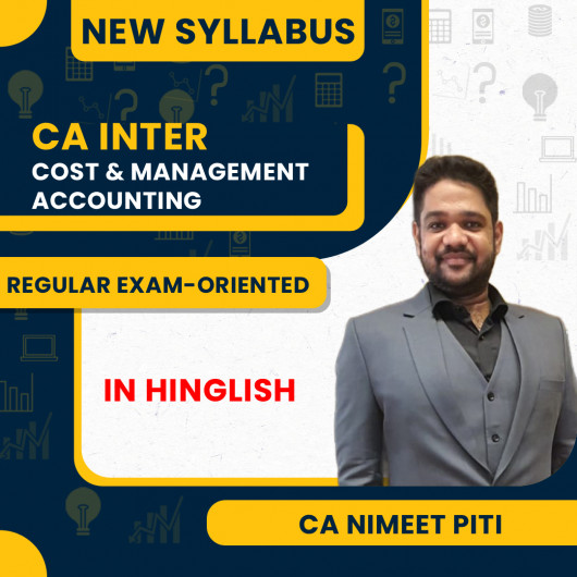 CA Inter Cost And Managment Accounting Regular Exam-Oriented Batch by CA Nimeet Piti