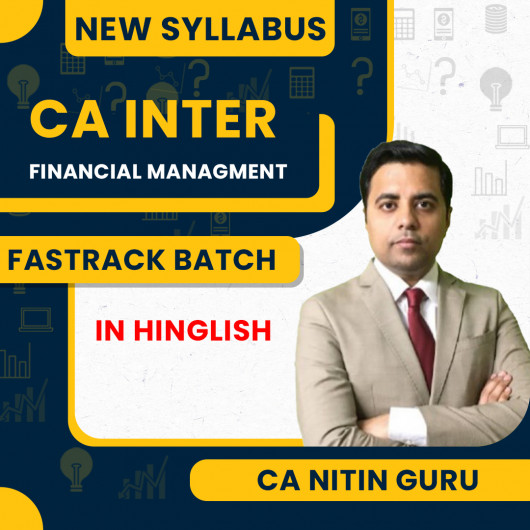 CA Inter Financial Management Fastrack Batch For Jan 26 By Nitin Guru