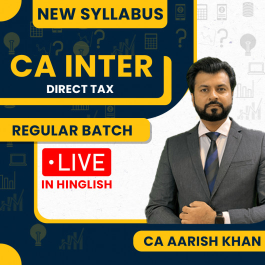 Pre-Booking CA Aarish Khan Direct Tax Regular Live Classes For CA Inter: Online Classes. Pre-Booking CA Aarish Khan Direct Tax Regular Live Classes For CA Inter: Online Classes.