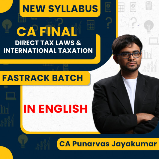 CA Final New Syllabus Direct Tax Laws and International Taxation Fastrack Classes CA PUNARVAS JAYAKUMAR : Pen Drive / Online Classes CA Final New Syllabus Direct Tax Laws and International Taxation Fastrack Classes CA PUNARVAS JAYAKUMAR : Pen Drive / Online Classes