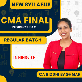 CA Riddhi Baghmar Indirect Tax Regular Batch For CMA Final