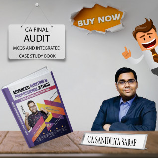 CA FINAL Audit MCQs and Integrated Case Study Book By CA Sanidhya Saraf: Study Material