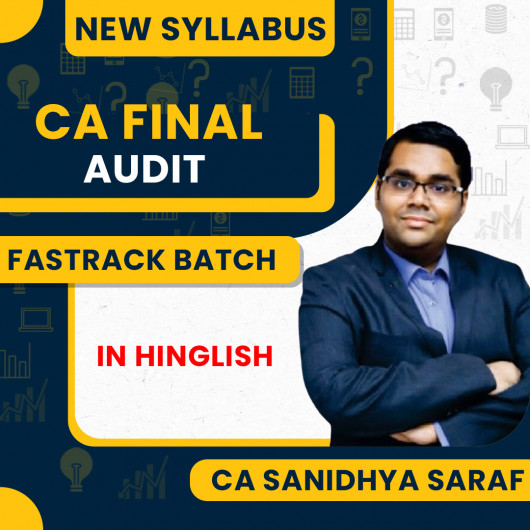 CA Final Exam-Oriented Batch Full Audit Course By CA Sanidhya Saraf : Online Classes