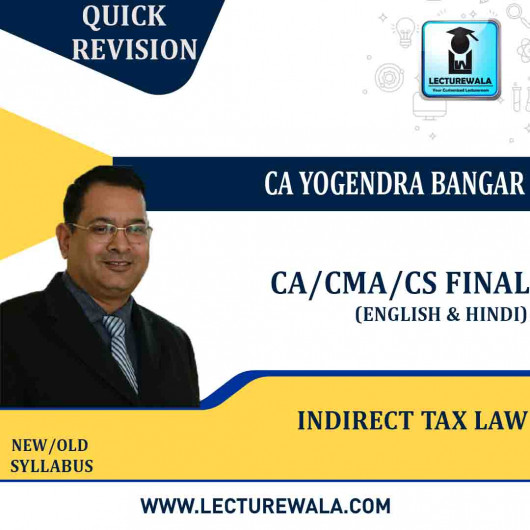 CA/CS/CMA Final Indirect Tax Law Quick Revision by CA Yogendra Bangar : Pen Drive / Online Classes CA/CS/CMA Final Indirect Tax Law Quick Revision by CA Yogendra Bangar : Pen Drive / Online Classes
