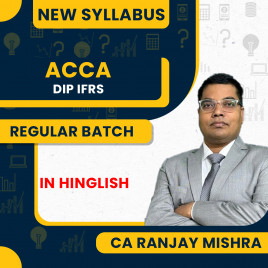 ACCA (UK) New Syllabus Dip IFRS Regular Batch by CA Rajnay Mishra