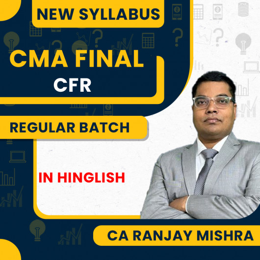 CMA Final New Syllabus Corporate Financial Reporting Ragular Batch By CA Ranjay Mishra