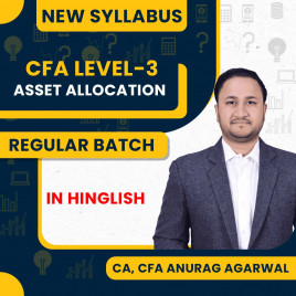 CA, CFA Anurag Agarwal Asset Allocation Regular Online Classes For CFA LEVEL-3 : Online Classes