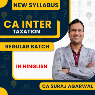 CA Suraj Agrawal Taxation (Income Tax & Gst) Regular Batch For CA Inter : May / Sep 2026 Exam