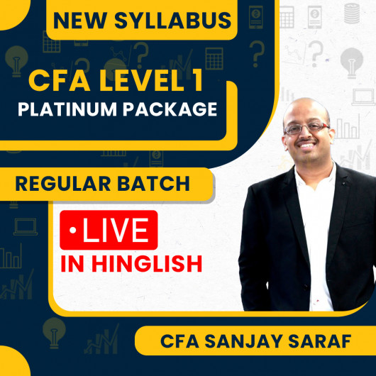 CFA Level - 1 New Syllabus Platinum Package Live @ Home/Face To Face Classes by CFA Sanjay Saraf : Live Online Classes CFA Level - 1 New Syllabus Platinum Package Live @ Home/Face To Face Classes by CFA Sanjay Saraf : Live Online Classes