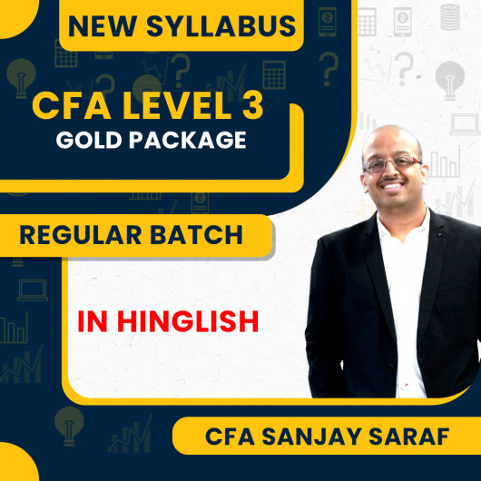 CFA level III New Syllabus Gold Package Regular Common Core by CFA Sanjay Saraf: Online Classes.