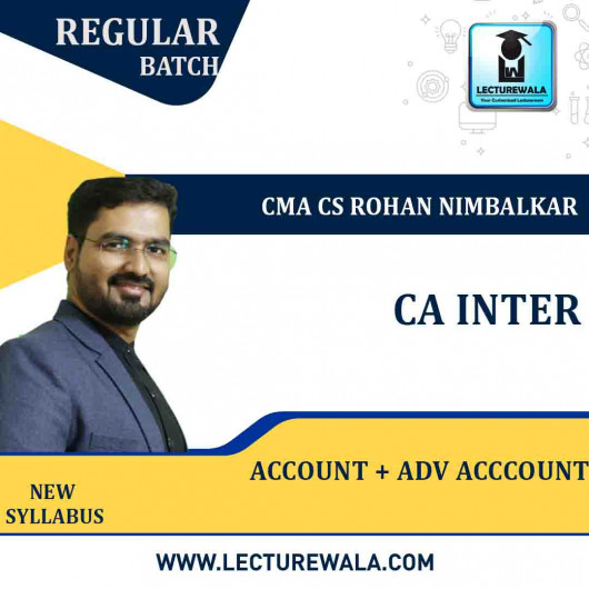 CA Inter Adv Accounting+ Account Regular Course New Syllabus : Video Lecture + Study Material By CMA CS Rohan Nimbalkar (For Dec 2022 )
