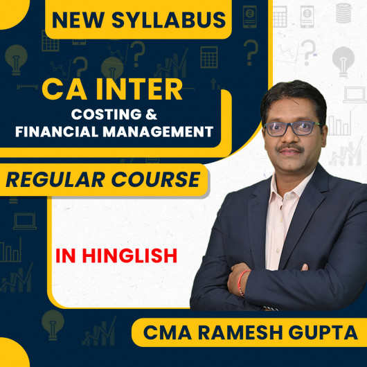 CMA Ramesh Gupta Costing & Financial Management Regular Online Combo Classes For CA Inter