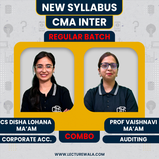 CS Disha Lohana & Vaishnavi Mam Corporate Accounting and Auditing Regular Classes For CMA Inter Online Classes