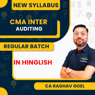 CA Raghav Goel Auditing Regular Batch For CMA Inter New Syllabus 