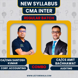 CMA Inter New Syllabus Corporate Accounting &amp; Auditing Regular Combo Classes By CA Amit Bachhawat &amp; CA Santosh Kumar 