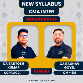 CA/CMA Santosh Kumar Corporate Accounting &amp; CA Raghav Goyel OM-SM Regular Combo Classes For CMA Inter Online Classes