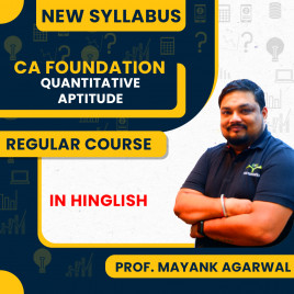 Prof Mayank Agarwal Quantitative Aptitude Regular Batch For CA Foundation 
