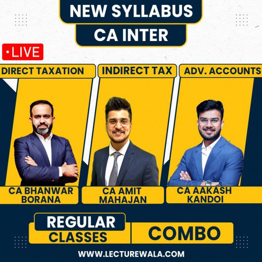 CA Inter Taxation and Adv. Accounts Regualr Batch By CA Bhanwar Borana & CA Aakash Kandoi & CA Amit Mahajan : live / Online Classes CA Inter Taxation and Adv. Accounts Regualr Batch By CA Bhanwar Borana & CA Aakash Kandoi & CA Amit Mahajan : live / Online Classes