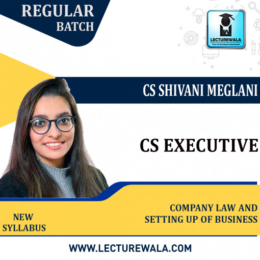 CS Executive Company Law + Setting Up Of Business Combo New Syllabus Regular Course : Video Lecture + Study Material by CS Shivani Meglani (For Dec 2022)