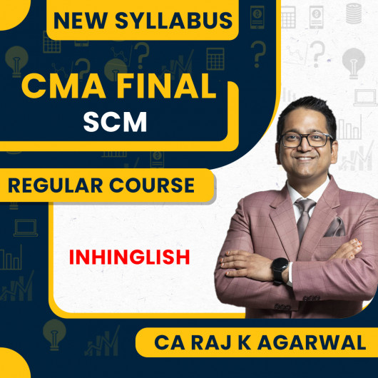 CA Raj K. Agarwal SCM Regular Online Classes For CMA Final New Syllabus CA Raj K. Agarwal SCM Regular Online Classes For CMA Final New Syllabus
