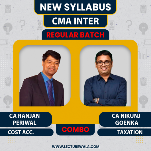 CA Ranjan Periwal Cost Accounting & CA Nikunj Goenka Taxation Regular Online Classes For CMA Inter : Online Classes