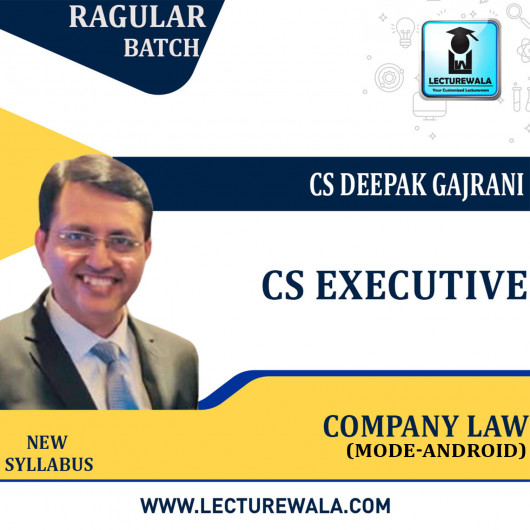 CS Executive Company Law New Syllabus Video Lecture + Study Material by CS Deepak Gajrani : Online Classes CS Executive Company Law New Syllabus Video Lecture + Study Material by CS Deepak Gajrani : Online Classes