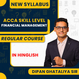 ACCA FM Skill Level Regular Batch By Dipan Ghataliya Sir