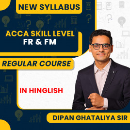 ACCA FR &amp; FM Skill Level Regular Batch By Dipan Ghataliya Sir