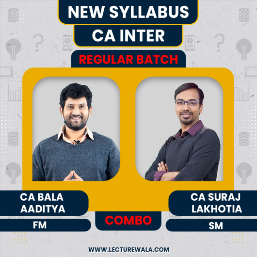 CA Bala Aaditya FM & CA Suraj Lakhotia SM Combo In English Regular Online Classes For CA Inter: Online Classes