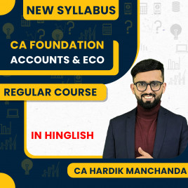 CA Foundation Regular Batch For Accounts &amp; Economics By CA Hardik Manchanda